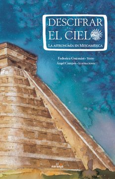 Imagen de apoyo de Descifrar el cielo. La astronomía en Mesoamérica