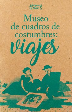 Imagen de apoyo de Museo de cuadros de costumbres: viajes