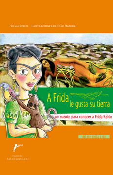 Imagen de apoyo de  A Frida le gusta su tierra, un cuento para conocer a Frida Kahlo