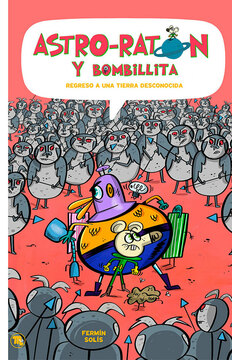 Imagen de apoyo de  Astro-ratón y Bombillita 5. Regreso a una tierra desconocida