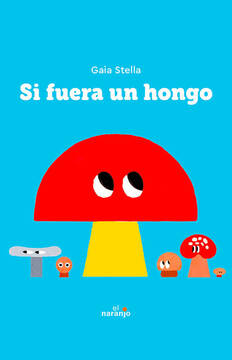 Imagen de apoyo de  Si fuera un hongo