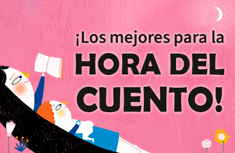 A leer se dijo: ¡Los mejores para la hora del cuento!