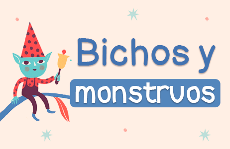 Bichos y monstruos