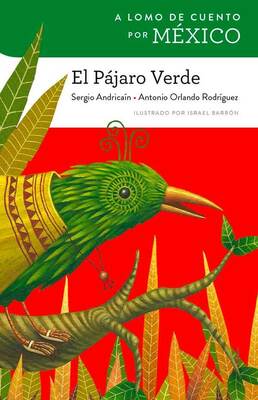 A lomo de cuento por México: el pájaro verde